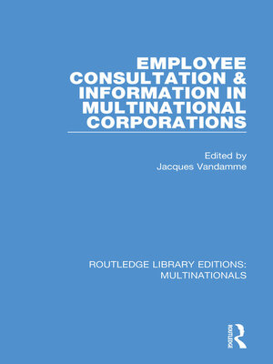 cover image of Employee Consultation and Information in Multinational Corporations
